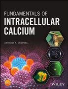 Ak Campbell, Anthony K Campbell, Anthony K. Campbell - Fundamentals of Intracellular Calcium