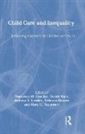 Francesca M. Cancian, Cancian Francesca M., Demie Kurz, Kurz Demie, Andrew S. London, London Andrew S.... - Child Care and Inequality