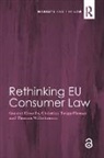 Geraint Howells, Geraint Twigg-Flesner Howells, Geraint/ Twigg-Flesner Howells, Professor Geraint Howells, Professor Geraint Twigg-Flesner Howells, Christian Twigg-Flesner... - Rethinking Eu Consumer Law
