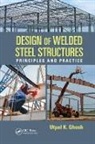 Ghosh, Utpal K. Ghosh, Utpal K. (Consulting Chartered Engineer Ghosh, Ghosh Utpal K. - Design of Welded Steel Structures