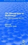 Michael W. Young, Michael W. Young, Young Michael W. - Routledge Revivals: The Ethnography of Malinowski (1979)