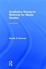 Bonnie Brennen, Bonnie S. Brennen, Bonnie S. (Marquette University Brennen, Brennen Bonnie S. - Qualitative Research Methods for Media Studies