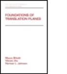 Mauro Biliotti, Mauro (University Di Leece/Matematica Biliotti, Vikram Jha, Vikram (Caledonian University Jha, Norman Johnson, Norman (University of Iowa Johnson... - Foundations of Translation Planes