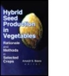 Amarjit S. Basra - Hybrid Seed Production in Vegetables