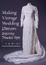 Ciara Phipps, Claire Reed, Reed Claire - Making Vintage Wedding Dresses