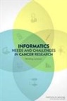 Board On Health Care Services, Institute Of Medicine, National Cancer Policy Forum, Sharyl J. Nass, Theresa Wizemann - Informatics Needs and Challenges in Cancer Research