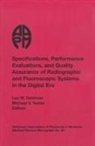 Lee Goldman, Lee W. Goldman, Michael Yester, Michael V. Yester - Specifications, Performance Evaluation and Quality Assurance of Radiographic and Fluoroscopic Systems in the Digital Era