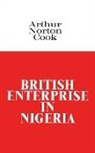 Arthur Norton Cook - British Enterprise in Nigeria