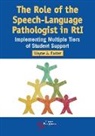 Wayne A. Foster - The Role of the Speech-Language Pathologist in RTI