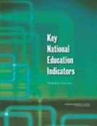 Board On Testing And Assessment, Committee On National Statistics, Division Of Behavioral And Social Scienc, Division of Behavioral and Social Sciences and Education, National Research Council, Steering Committee on Workshop on Key National Education Indicators... - Key National Education Indicators