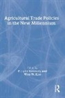 P. Lynn Kennedy, P. Lynn (Louisiana State University Kennedy, Kennedy P. Lynn, Won W Koo, Won W. Koo, Andrew D O'Rourke... - Agricultural Trade Policies in the New Millennium