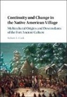 Robert A. Cook, Robert A. (Ohio State University) Cook, Cook Robert A. - Continuity and Change in the Native American Village
