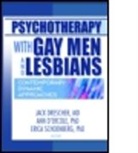 Ann D'Ercole, D'Ercole Ann, Jack Drescher, Jack (New York University Drescher, Drescher Jack, Erica Schoenberg... - Psychotherapy with Gay Men and Lesbians