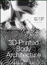N Leach, Neil Leach, Neil (University of Bath) Farahi Leach, Neil Farahi Leach, Behnaz Farahi, Neil Leach... - 3d-Printed Body Architecture