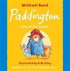 Michael Bond, R. W. Alley - Paddington - King of the Castle