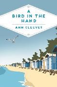 Ann Cleeves,  Cleeves Ann - A Bird in the Hand - George and Molly Palmer-Jones
