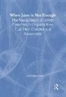 Donna M. Piazza, Donna Piazza, PHD Piazza, Donna Piazza PHD - When Love Is Not Enough