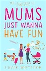 Lucie Wheeler, Wheeler Lucie - Mums Just Wanna Have Fun