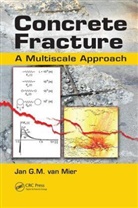 Jan G. M. Van Mier, Jan G.M. van Mier, Jan G.m. (Eth Zurich Van Mier - Concrete Fracture