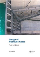 Paulo C.F. Erbisti, Richard Edwards, ERBISTI, Paulo C. F. Erbisti, Paulo C. F. Fenwick Erbisti, Paulo C.F. Erbisti... - Design of Hydraulic Gates