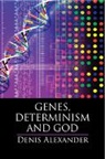 Denis Alexander, Denis (University of Cambridge) Alexander, Alexander Denis - Genes, Determinism and God