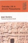 Jean Bottero, Jean Bottéro, Jean Bottro, Andre Finet, Bertrand Lafont, Georges Roux - Everyday Life in Ancient Mesopotamia