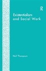 Neil Thompson, Neil (Independent Scholar Thompson - Existentialism and Social Work