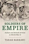 Tarak Barkawi, Tarak (London School of Economics and Pol Barkawi, Tarak (London School of Economics and Political Science) Barkawi, Barkawi Tarak - Soldiers of Empire