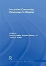 Brent (University of Minnesota Hales, Brent D. (University of Minnesota Hales, James Calvin, James R. Calvin, James R. (Johns Hopkins University Calvin, Calvin James... - Innovative Community Responses to Disaster