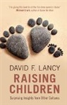 David F. Lancy, David F. (Utah State University) Lancy, Lancy David F. - Raising Children