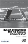 Irina Busygina - Russia-Eu Relations and the Common Neighborhood