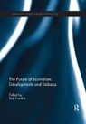 Bob (Cardiff University Franklin, Bob Franklin, Bob (Cardiff University Franklin, Bob (Cardiff University Uk) Franklin - Future of Journalism: Developments and Debates