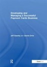 Jeff Slawsky, Jeff Zafar Slawsky, Slawsky Jeff, Samee Zafar, Zafar Samee - Developing and Managing a Successful Payment Cards Business