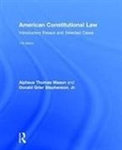 Alpheus Thomas Mason, Alpheus Thomas (Princeton University) Mason, Alpheus Thomas (Princeton University) Steph Mason, Donald Grier Stephenson, Donald Grier (Franklin &amp; Marshall College) Stephenson, Jr. Stephenson - American Constitutional Law