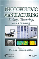 Mk Muller, Monika Freunek Muller, Monika Freunek (University of Freiburg Muller, Karen A Reinhardt, Karen A. Reinhardt, Monik Freunek Muller... - Photovoltaic Manufacturing