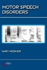 Gary Weismer - Motor Speech Disorders