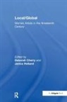 Deborah Cherry, Deborah Helland Cherry, Janice Helland, Deborah Cherry, Janice Helland - Local/global: Women Artists in the Nineteenth Century