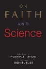 Edward J Larson, Edward J. Larson, Edward J. Ruse Larson, Edward J./ Ruse Larson, Larson Edward J., Michael Ruse... - On Faith and Science