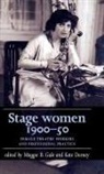 Maggie (Professor and Chair of Drama At the Gale, Maggie B Gale, Maggie B. Dorney Gale, Kate Dorney, Kate (Senior Lecturer in Theatre and Performance at the University of Manchester) Dorney, Maggie (Professor and Chair of Drama at the University of Manchester) Gale... - Stage Women, 1900-50