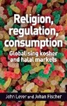 Johan Fischer, Fischer Johan, John Lever, John Fischer Lever, Lever John - Religion, Regulation, Consumption