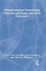 Paul Jay Fink, Joyanna Silberg, Silberg Joyanna, Charles L. Whitfield, Whitfield Charles L. - Misinformation Concerning Child Sexual Abuse and Adult Survivors