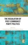 Fernando Casal Biezen Bertoa, Fernando Casal (EDT)/ Van Biezen BTrtoa, Fernando (University of Nottingham Casal Bertoa, Fernando Biezen Casal Bertoa, Fernando Casal Bértoa, Ingrid van Biezen... - Regulation of Post-Communist Party Politics