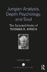 Thomas B. Kirsch, Thomas B. (President of the International Kirsch, Thomas B. (President of the International Association of Analytical Psychology 1989 to 1995 Kirsch, Kirsch Thomas B. - Jungian Analysis, Depth Psychology, and Soul