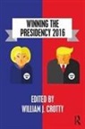 William J. Crotty, William J. Crotty - Winning the Presidency 2016