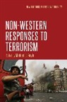 Michael J. Boyle, Michael J Boyle, Michael J Boyle, Michael J. Boyle - Non-Western Responses to Terrorism
