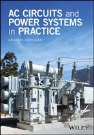 Vertigan, G Vertigan, Graeme Vertigan, Vertigan Graeme - Ac Circuits and Power Systems in Practice