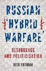 Ofer Fridman - Russian 'Hybrid Warfare'