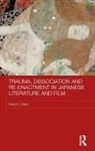 David Stahl, David (Binghamton University Stahl, David C. Stahl, David C. (Binghamton University Stahl, Stahl David - Trauma, Dissociation and Re-Enactment in Japanese Literature and Film