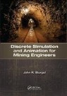 Sturgul, John Sturgul, John (University of Adelaide Sturgul, John R. Sturgul - Discrete Simulation and Animation for Mining Engineers
