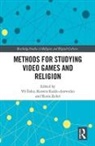 Vit (Charles University in Prague Sisler, Vit Radde-Antweiler Sisler, Kerstin Radde-Antweiler, Radde-Antweiler Kerstin, Vit Sisler, Vít Šisler... - Methods for Studying Video Games and Religion